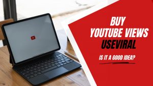 a cover image showing a photo of a laptop screen with YouTube logo and a title with red background saying "Buy YouTube Views Useviral , Is it a good idea?"