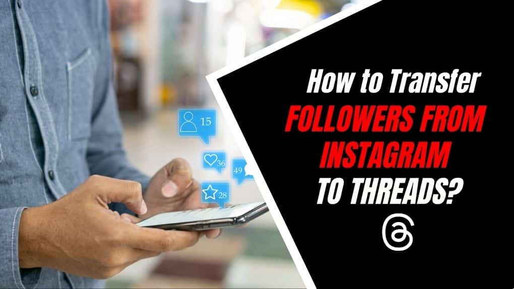 How to transfer followers from Instagram to Threads